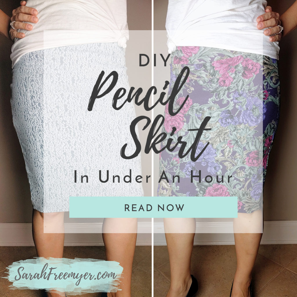 DIY Pencil Skirt in Under an Hour – Sarah Freemyer